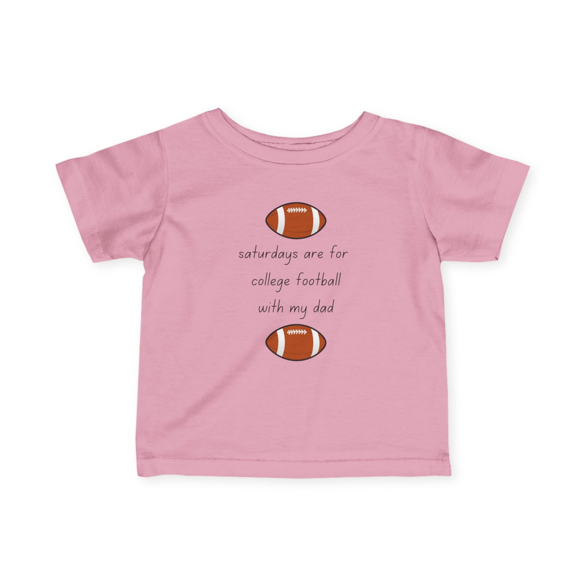 Saturdays Are For College Football With My Dad | Infant Shirt