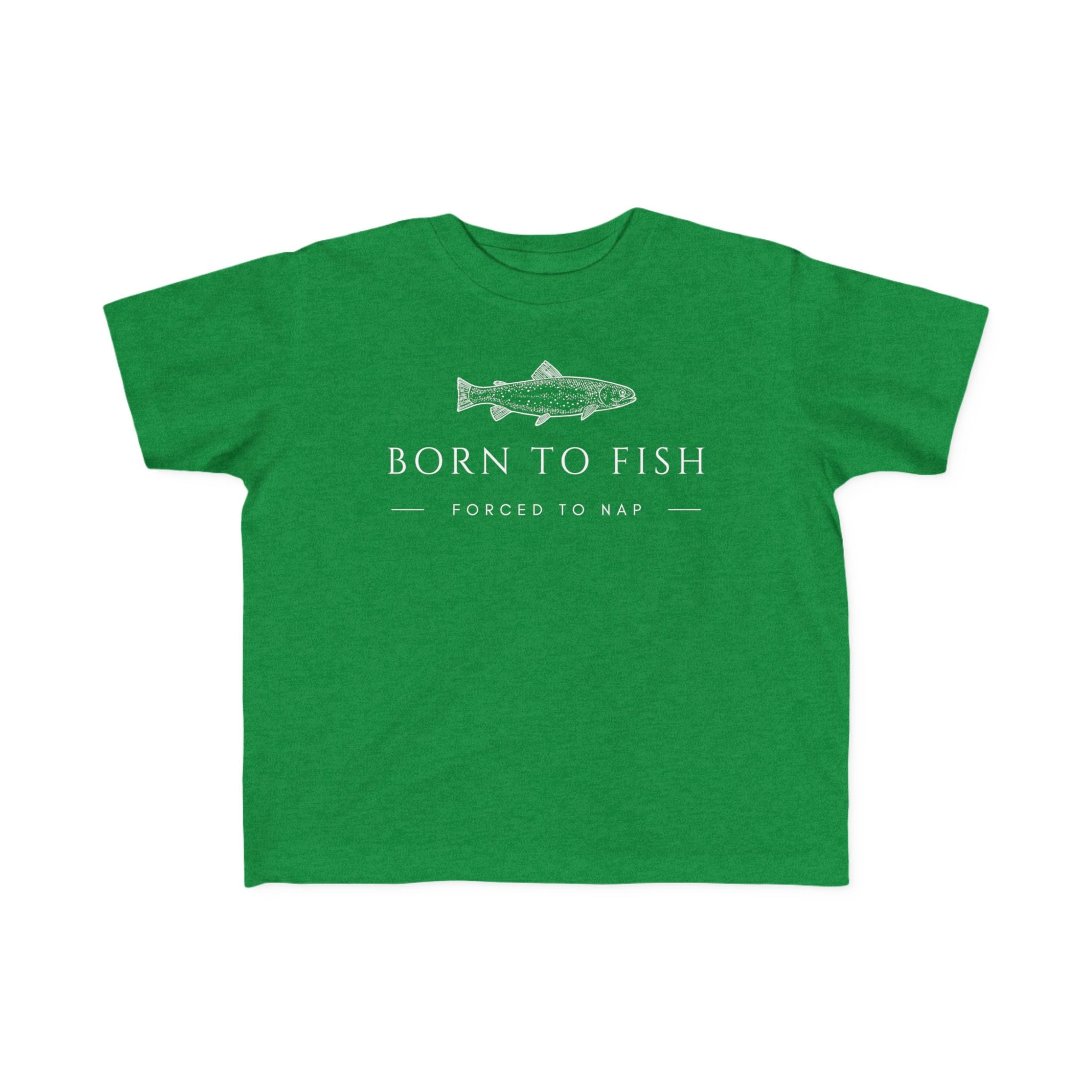 Born To Fish: Forced To Nap | Toddler Fishing Shirt
