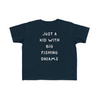 Just A Kid With Big Fishing Dreams | Toddler Fishing Shirt