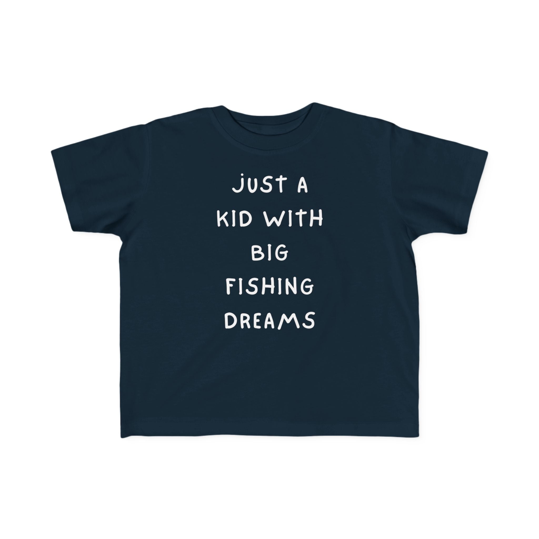 Just A Kid With Big Fishing Dreams | Toddler Fishing Shirt