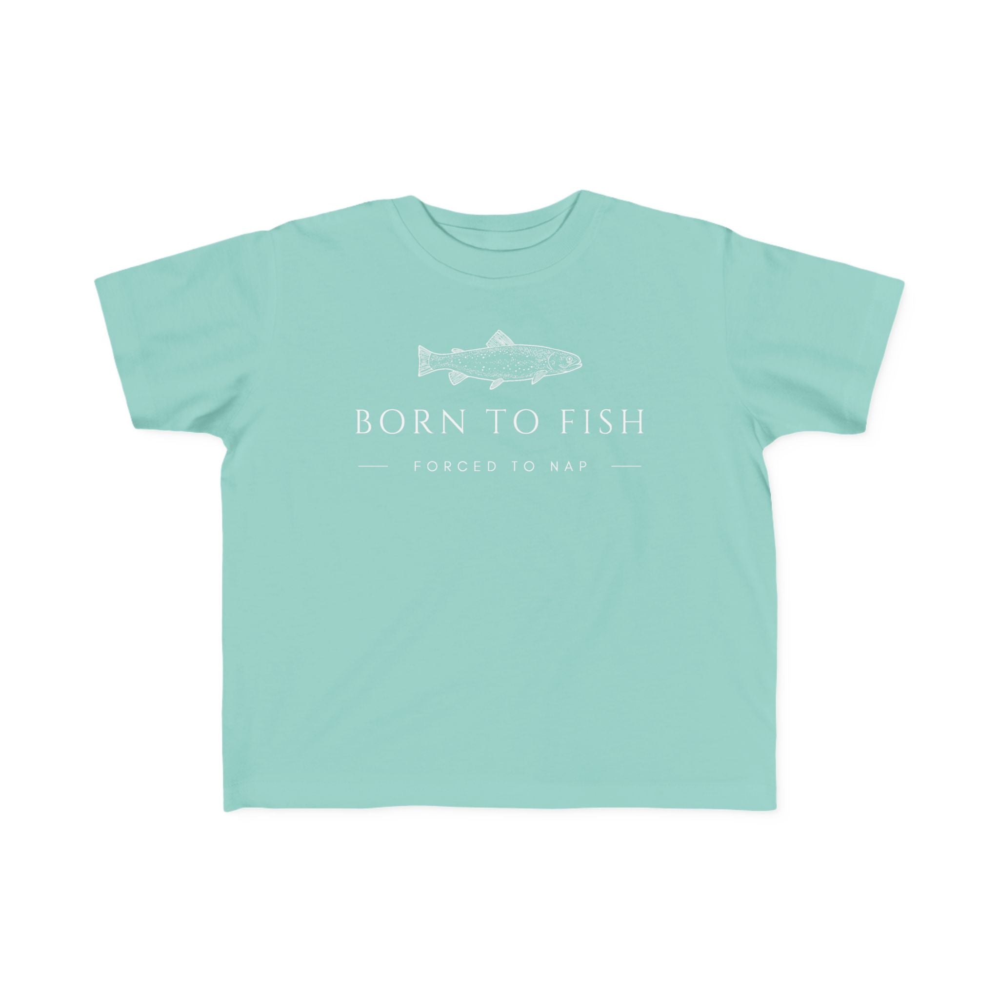 Born To Fish: Forced To Nap | Toddler Fishing Shirt