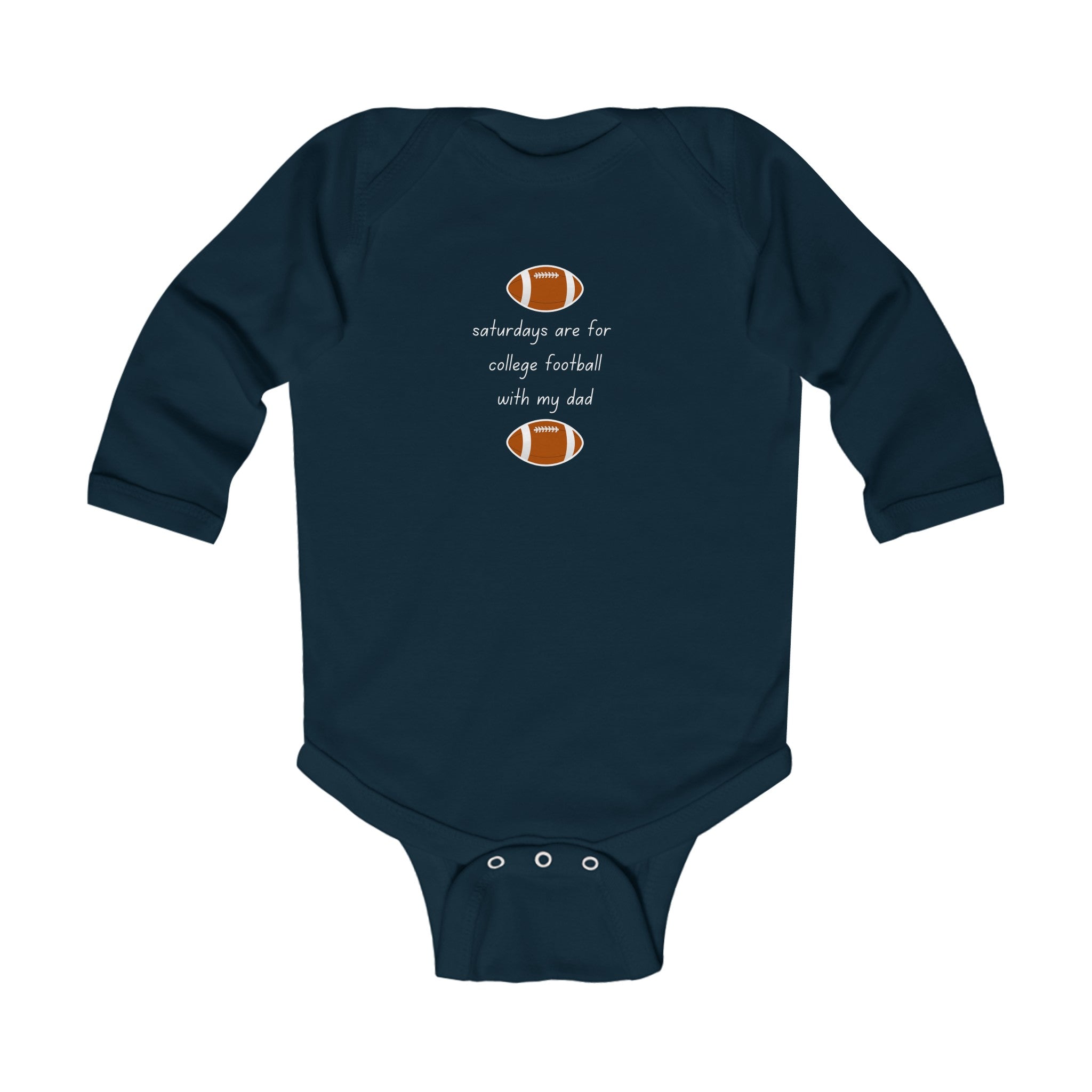 "Saturdays Are For College Football With My Dad" - Funny Baby Onesies
