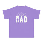 I Love Fishing Because Of My Dad | Kids Fishing Shirt
