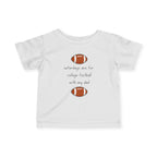 Saturdays Are For College Football With My Dad | Infant Shirt