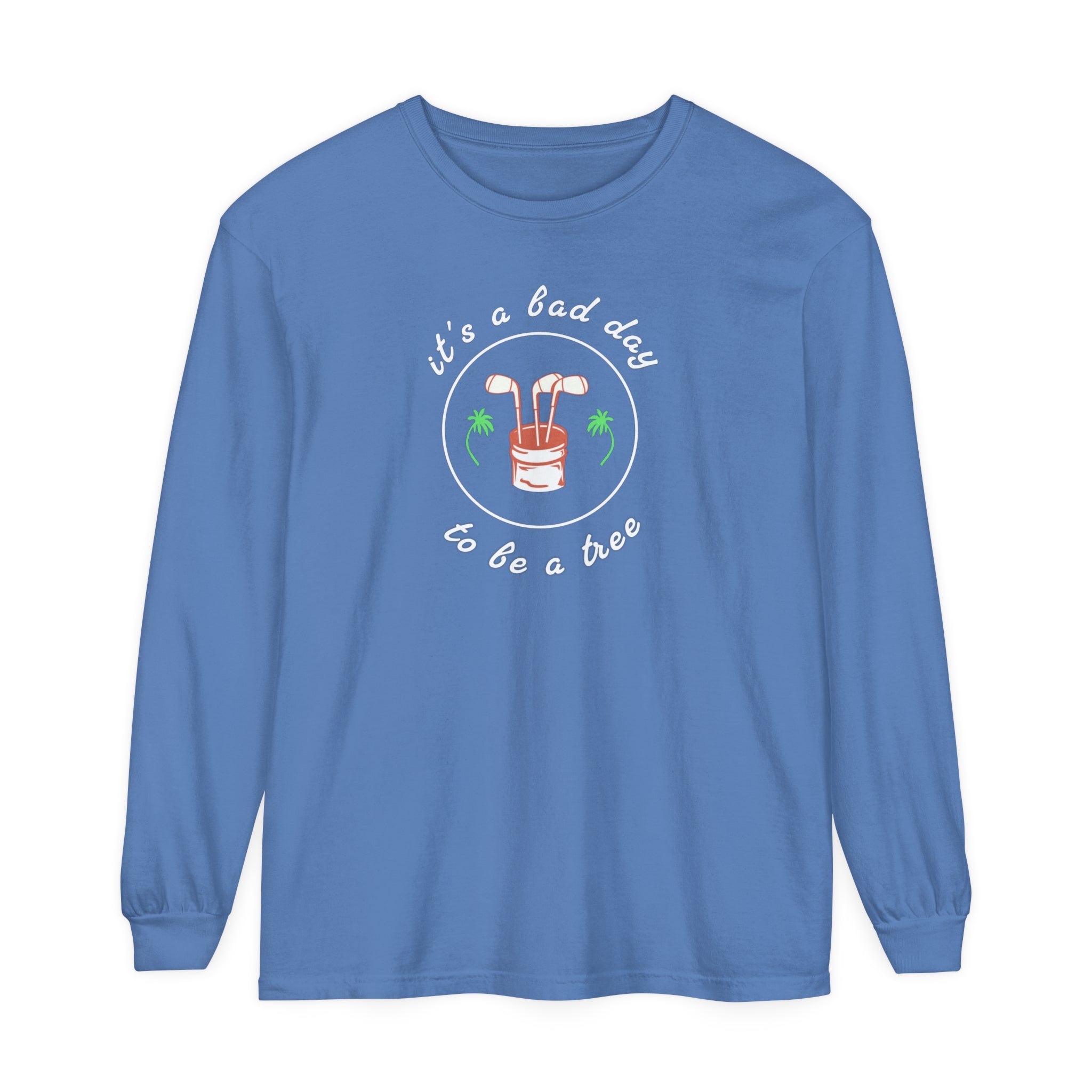 "It's A Bad Day To Be A Tree" - Long Sleeve Golf Shirt