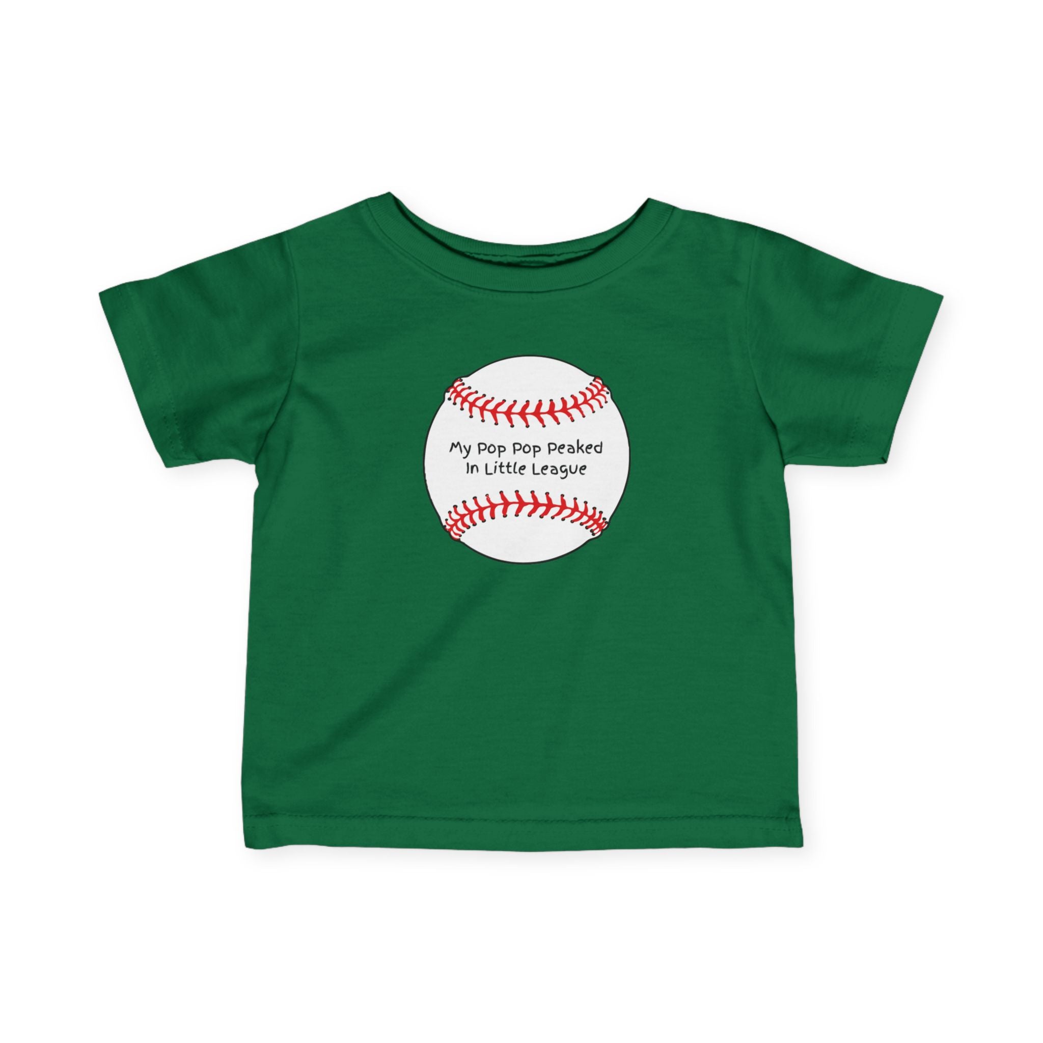 "My Pop Pop Peaked in Little League" - Infant Baseball Shirt
