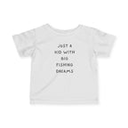 Just A Kid With Fishing Dreams | Baby Fishing Shirts