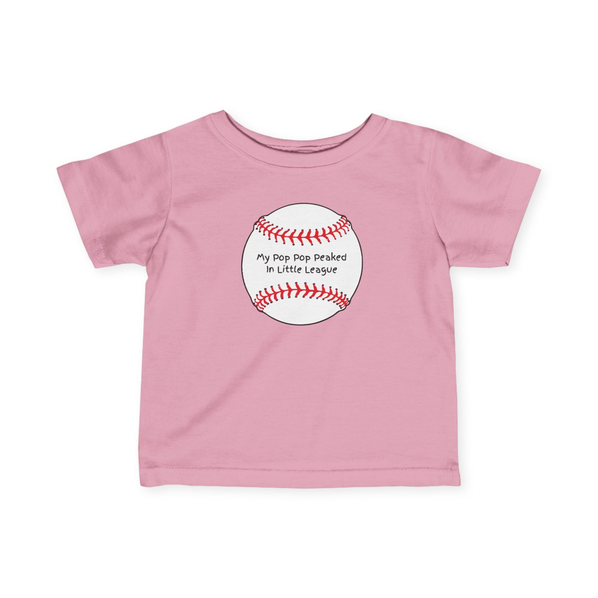 "My Pop Pop Peaked in Little League" - Infant Baseball Shirt