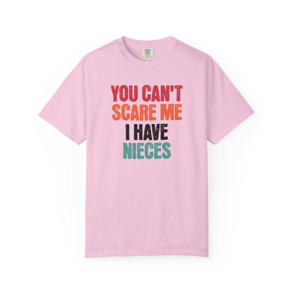 "You Can't Scare Me, I Have Nieces" | Gift for Aunts & Uncles