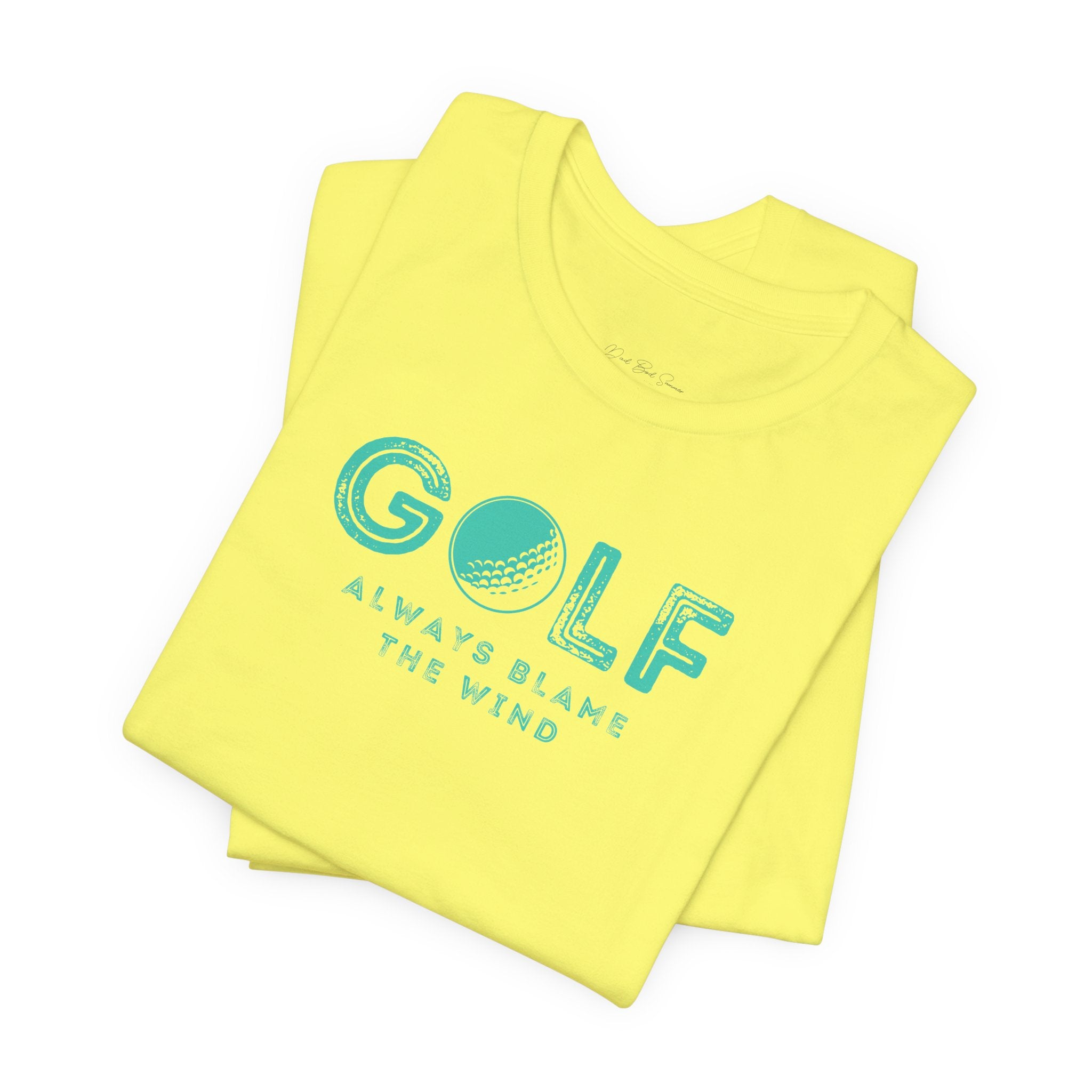 Always Blame The Wind | Golf T Shirt