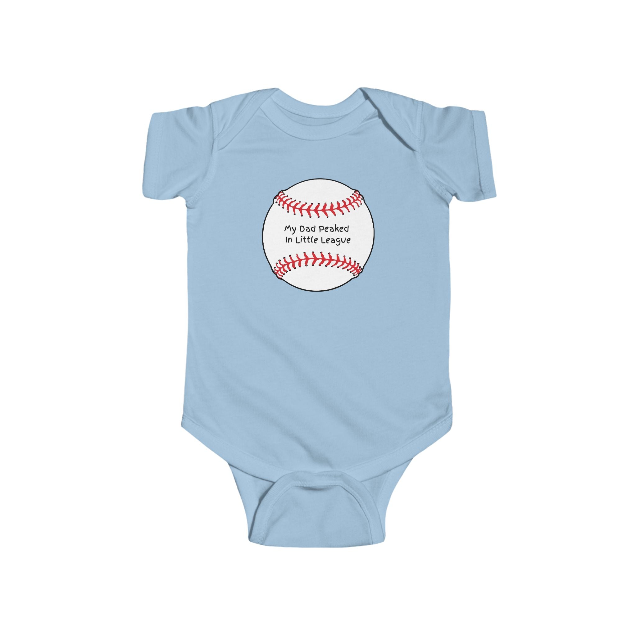 "My Dad Peaked in Little League" - Baseball Onesie