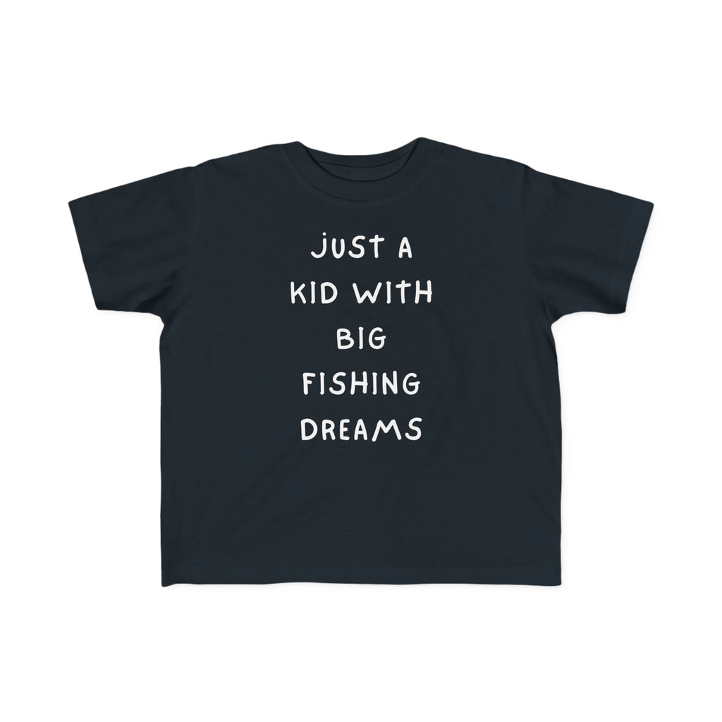 Just A Kid With Big Fishing Dreams | Toddler Fishing Shirt
