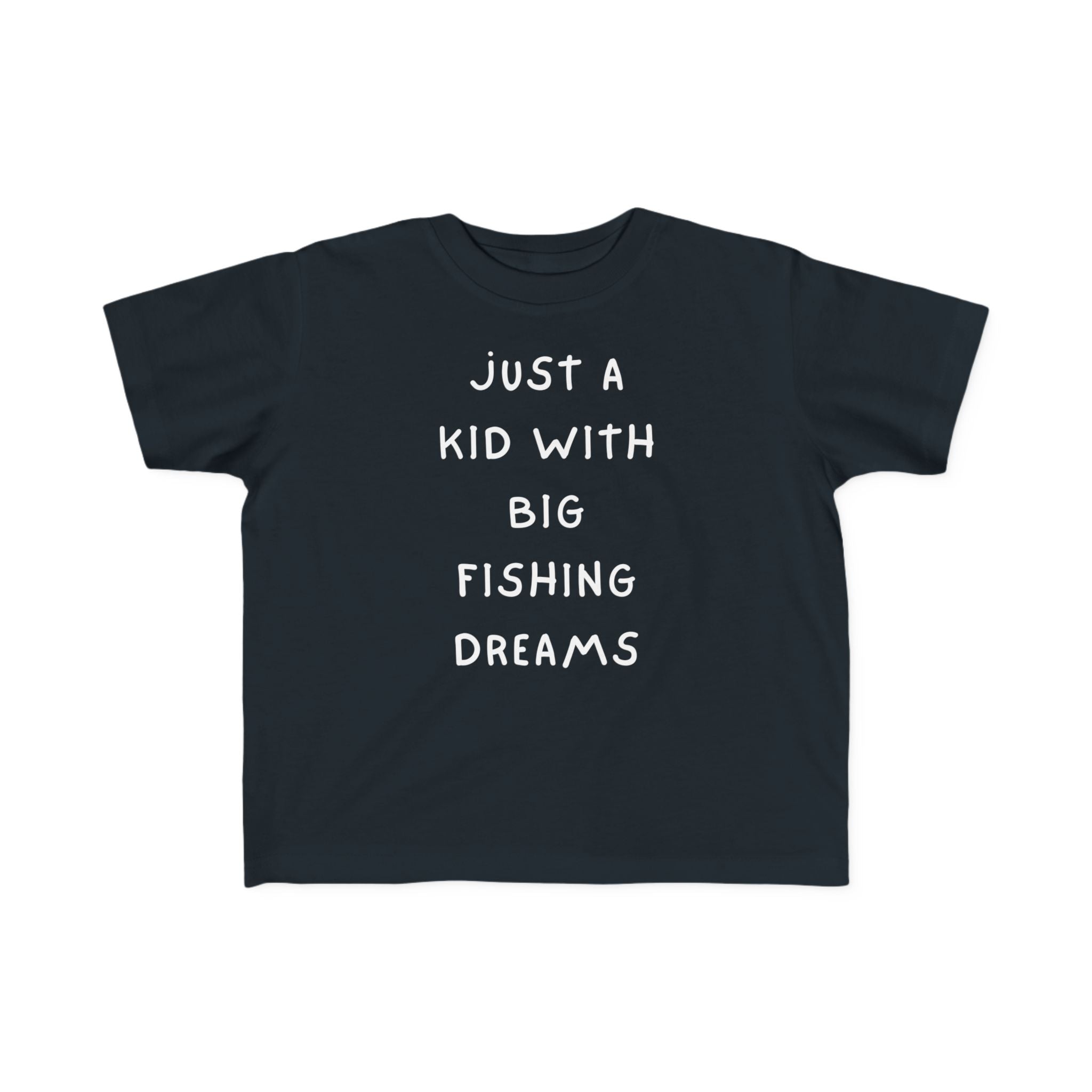 Just A Kid With Big Fishing Dreams | Toddler Fishing Shirt