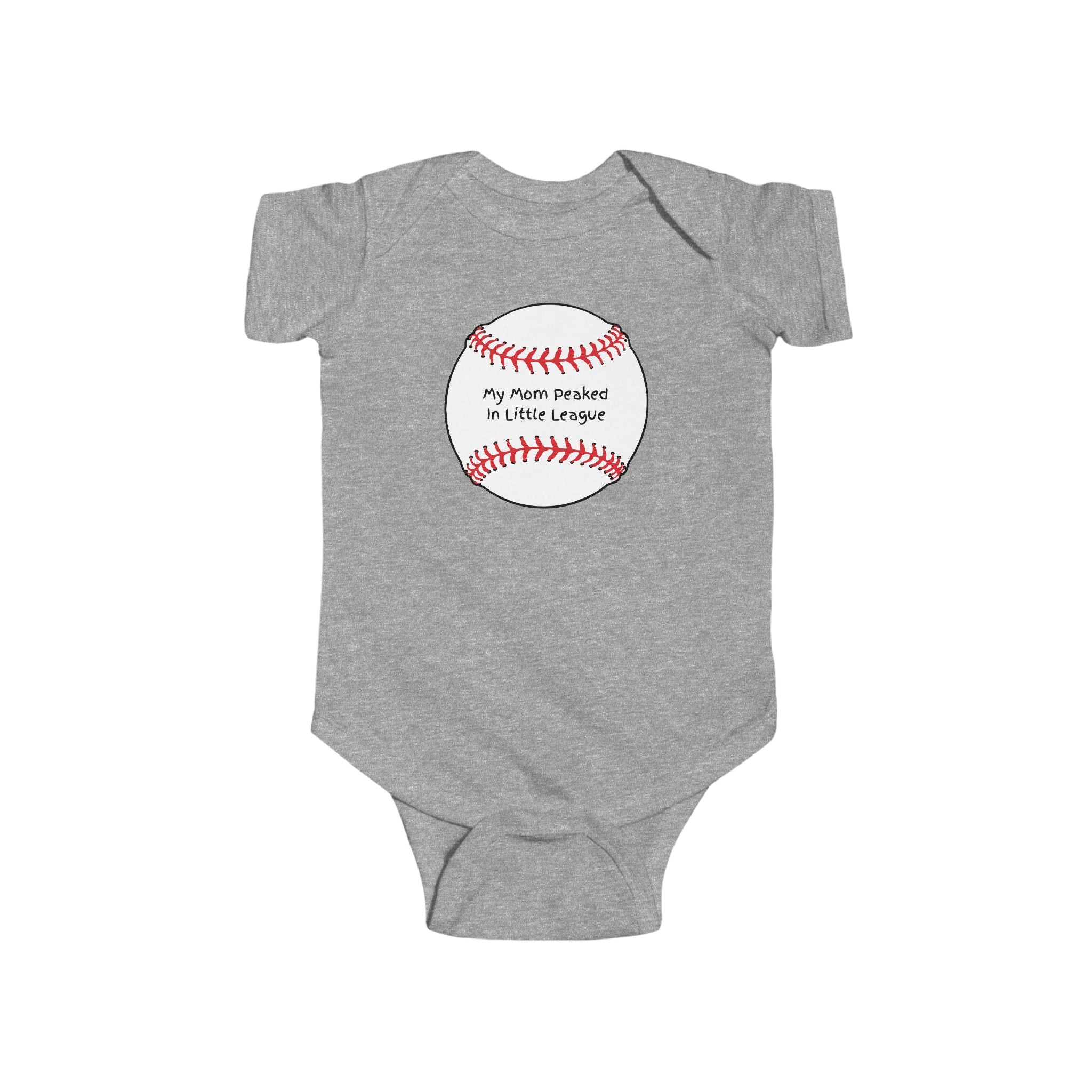 "My Mom Peaked in Little League" - Baseball Onesie