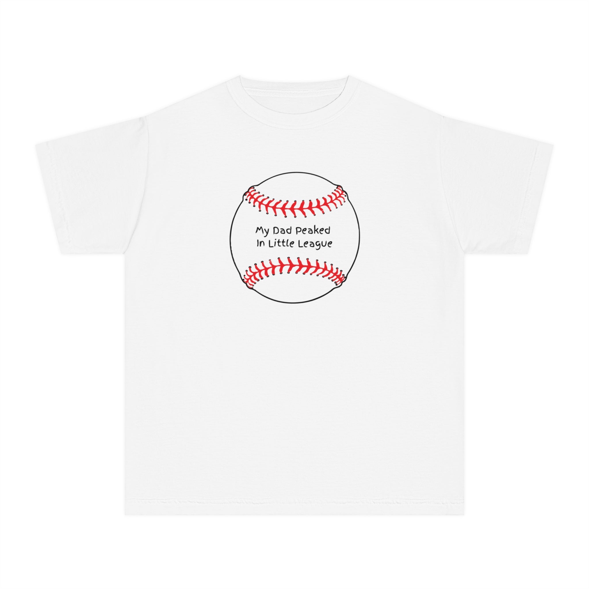 "My Dad Peaked in Little League" - Kids Baseball Shirts