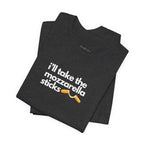 "I'll Take The Mozzarella Sticks" - Mozzarella Sticks Shirt