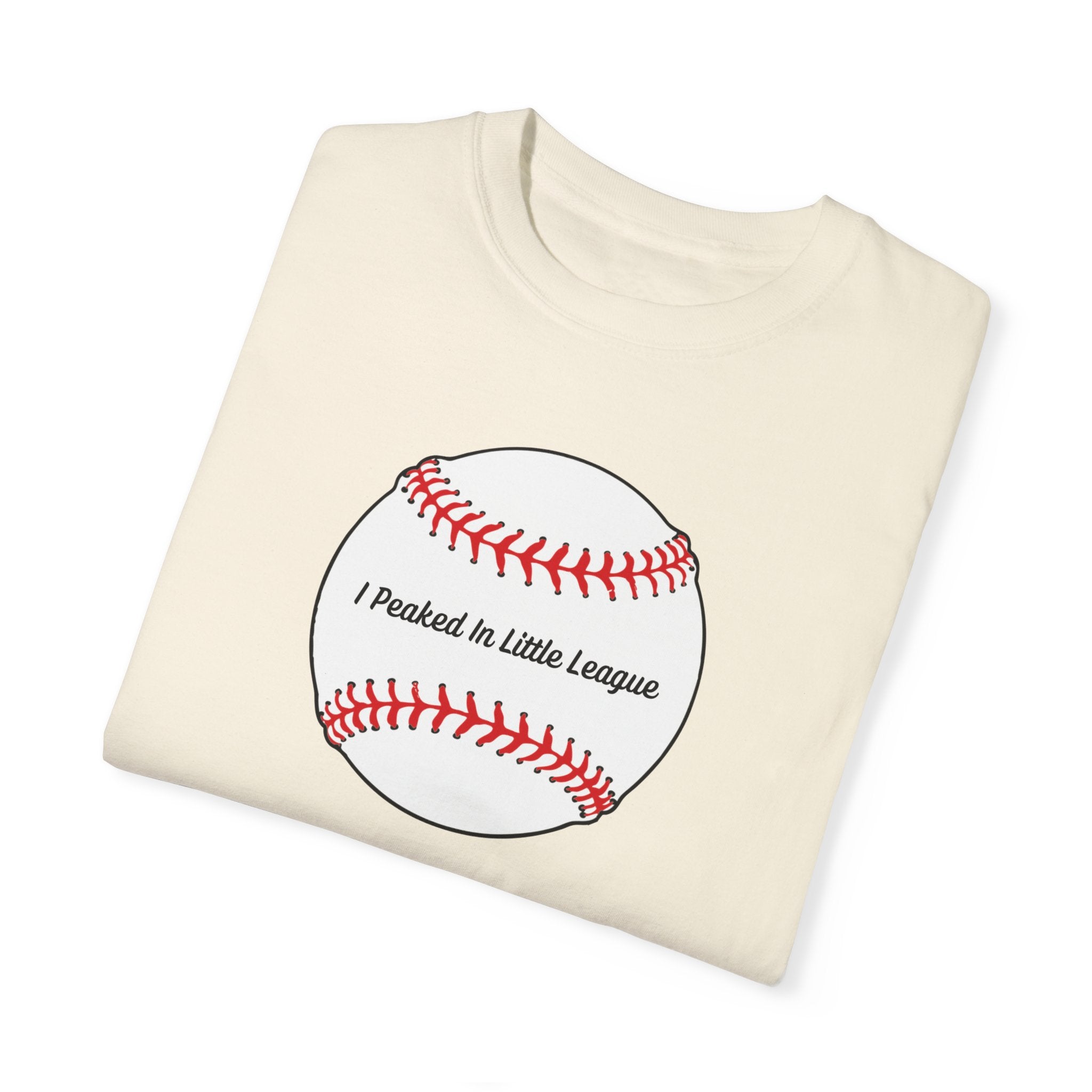 "I Peaked in Little League" - Funny Baseball Shirts