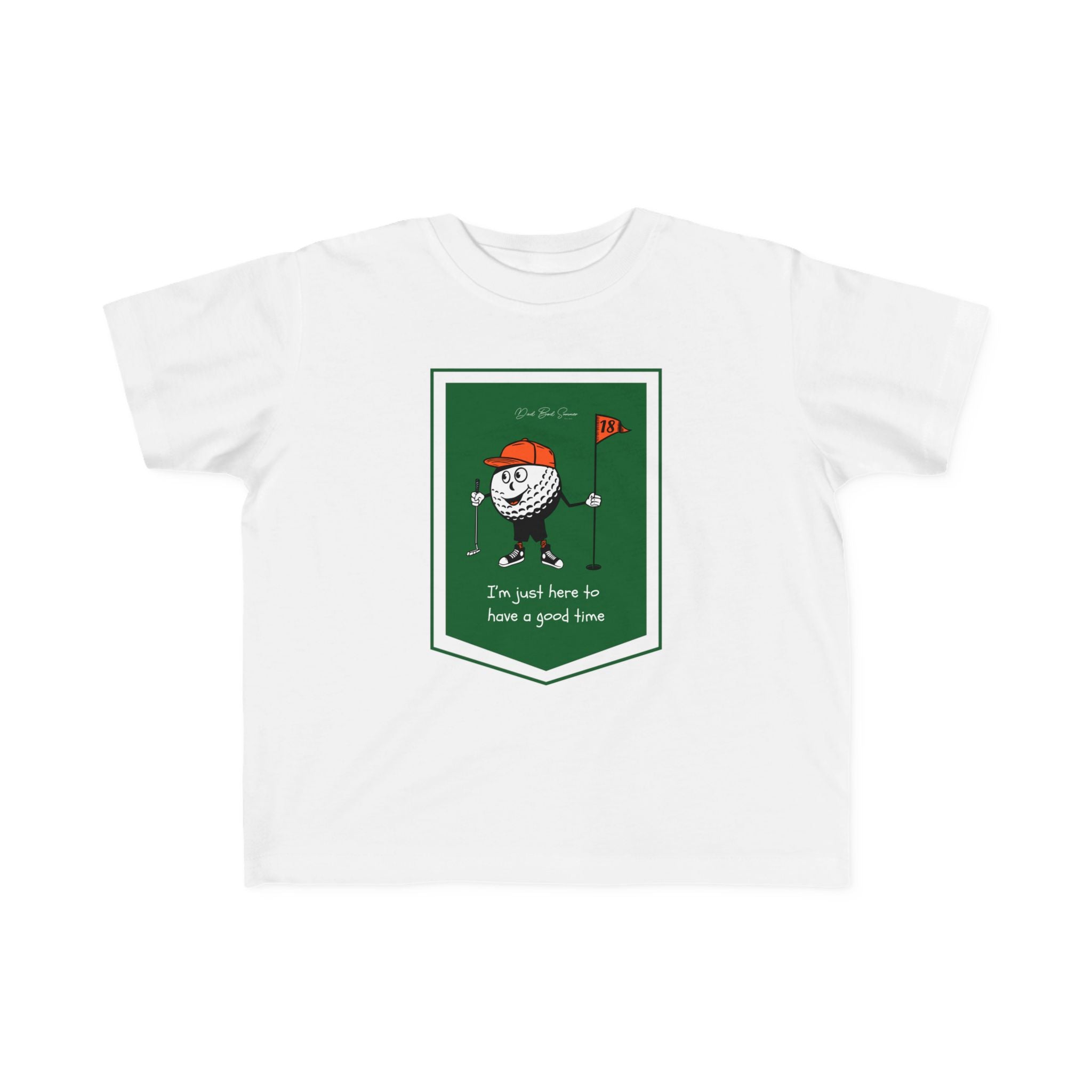 "I'm Just Here To Have a Good Time" - Toddler Golf Shirt