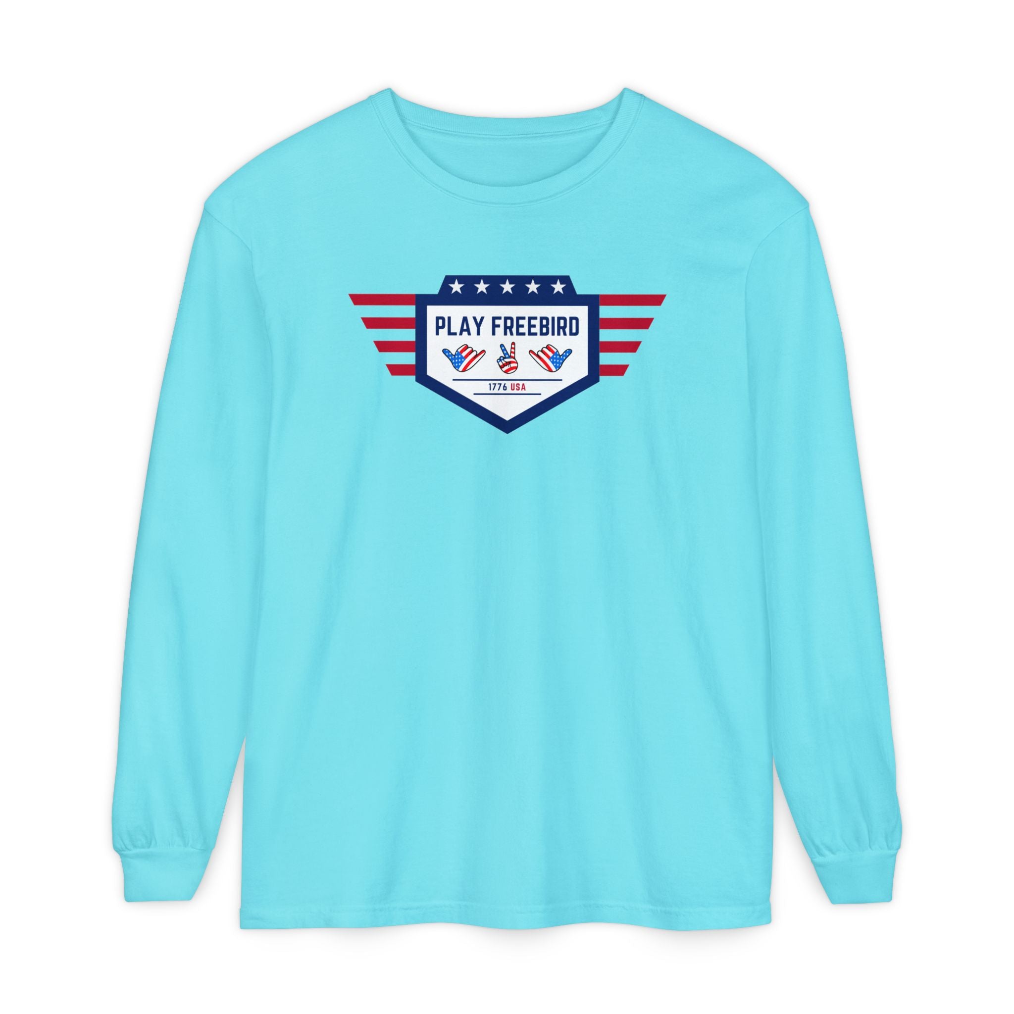 "Play Freebird in 1776" - America Long Sleeve Shirt