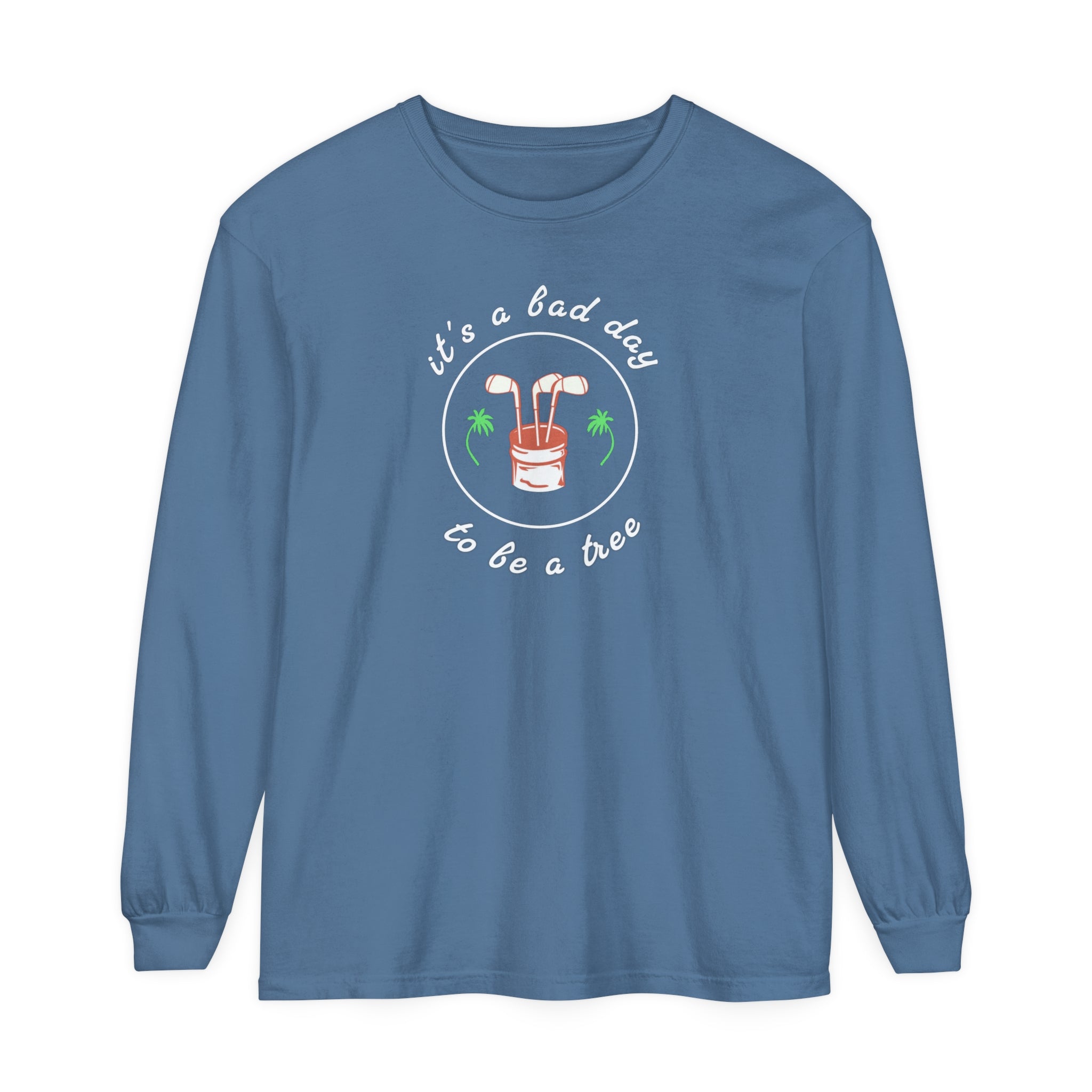 "It's A Bad Day To Be A Tree" - Long Sleeve Golf Shirt