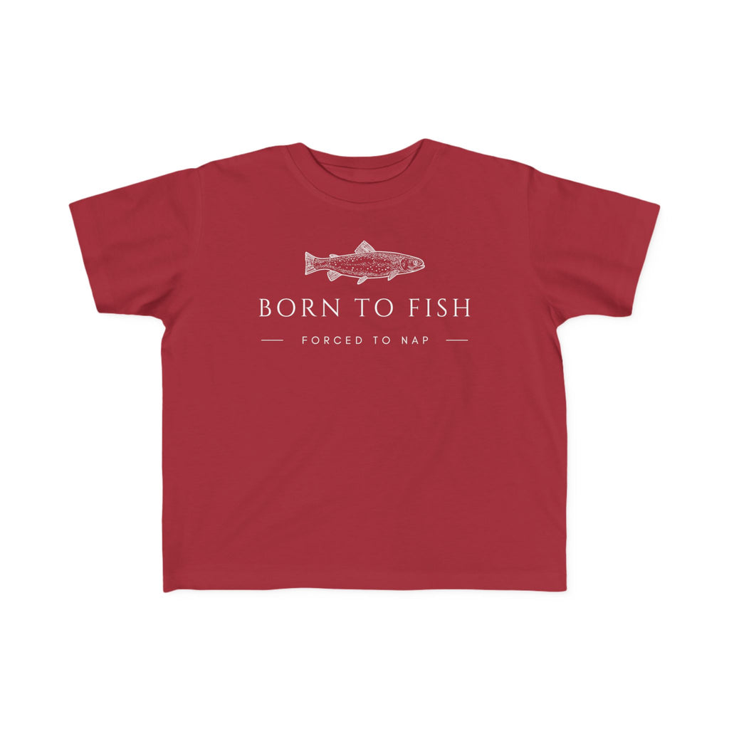 Born To Fish: Forced To Nap | Toddler Fishing Shirt
