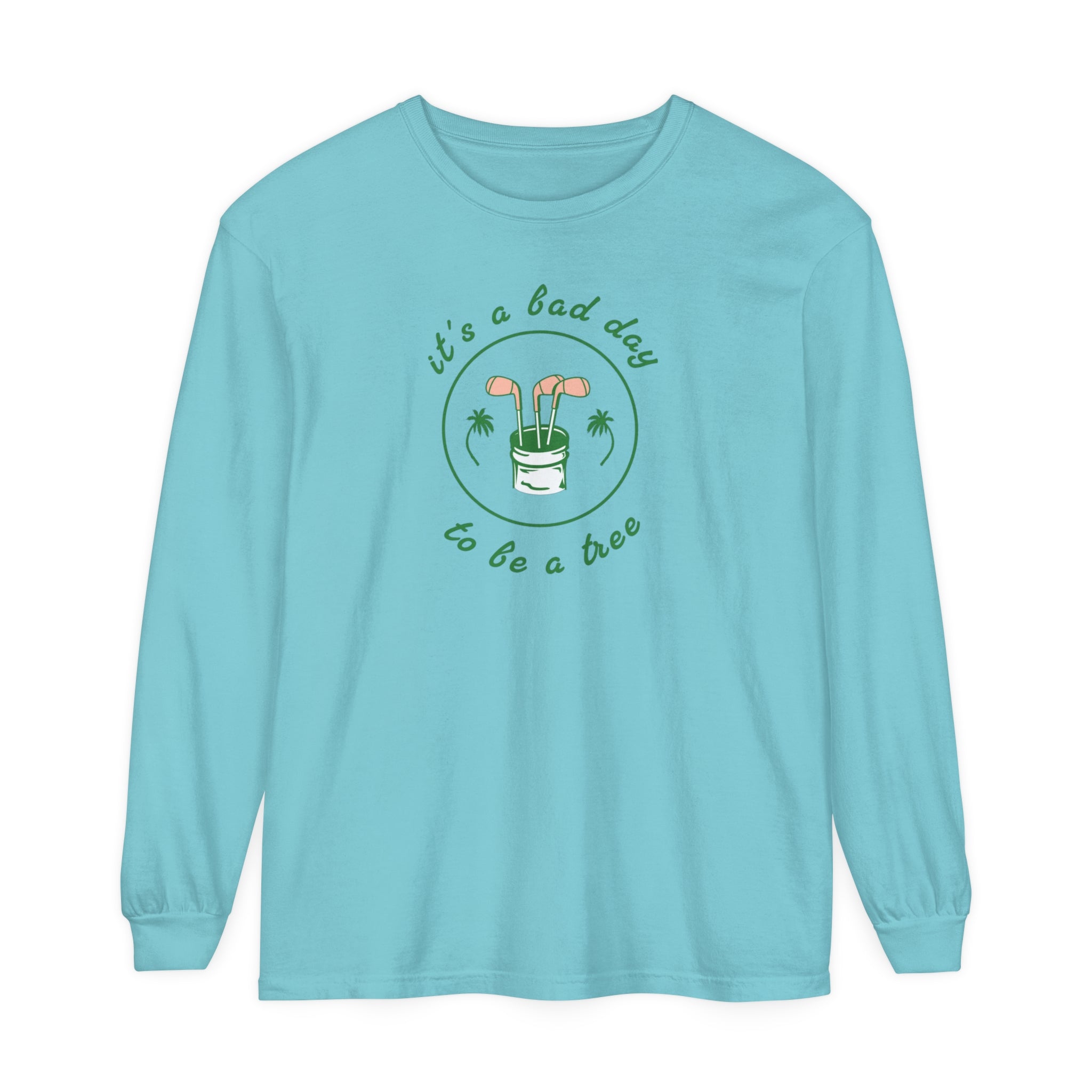 "It's A Bad Day To Be A Tree" - Long Sleeve Golf Shirt