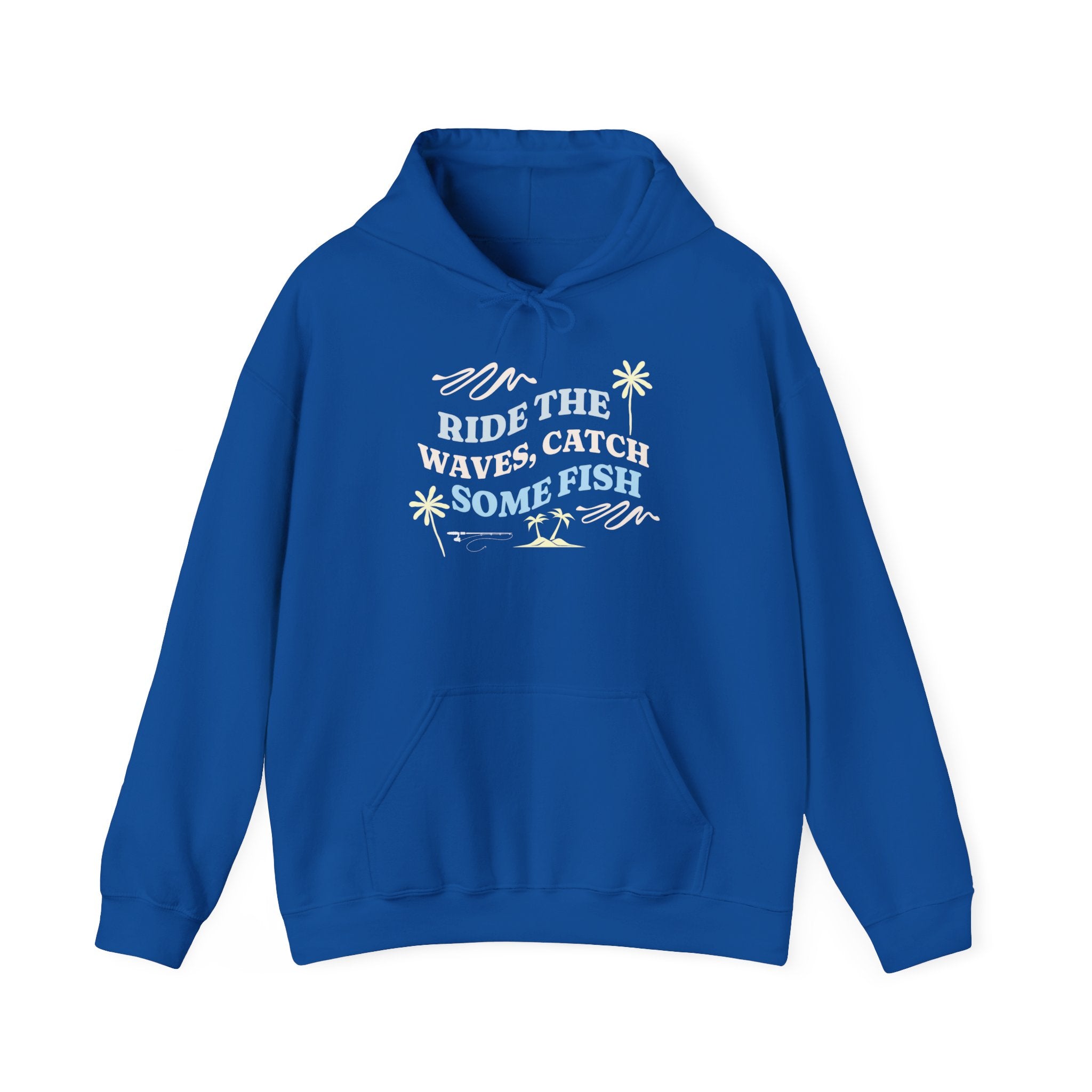 "Ride The Waves, Catch Some Fish" - Fishing Hoodie