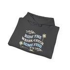 "Ride The Waves, Catch Some Fish" - Fishing Hoodie