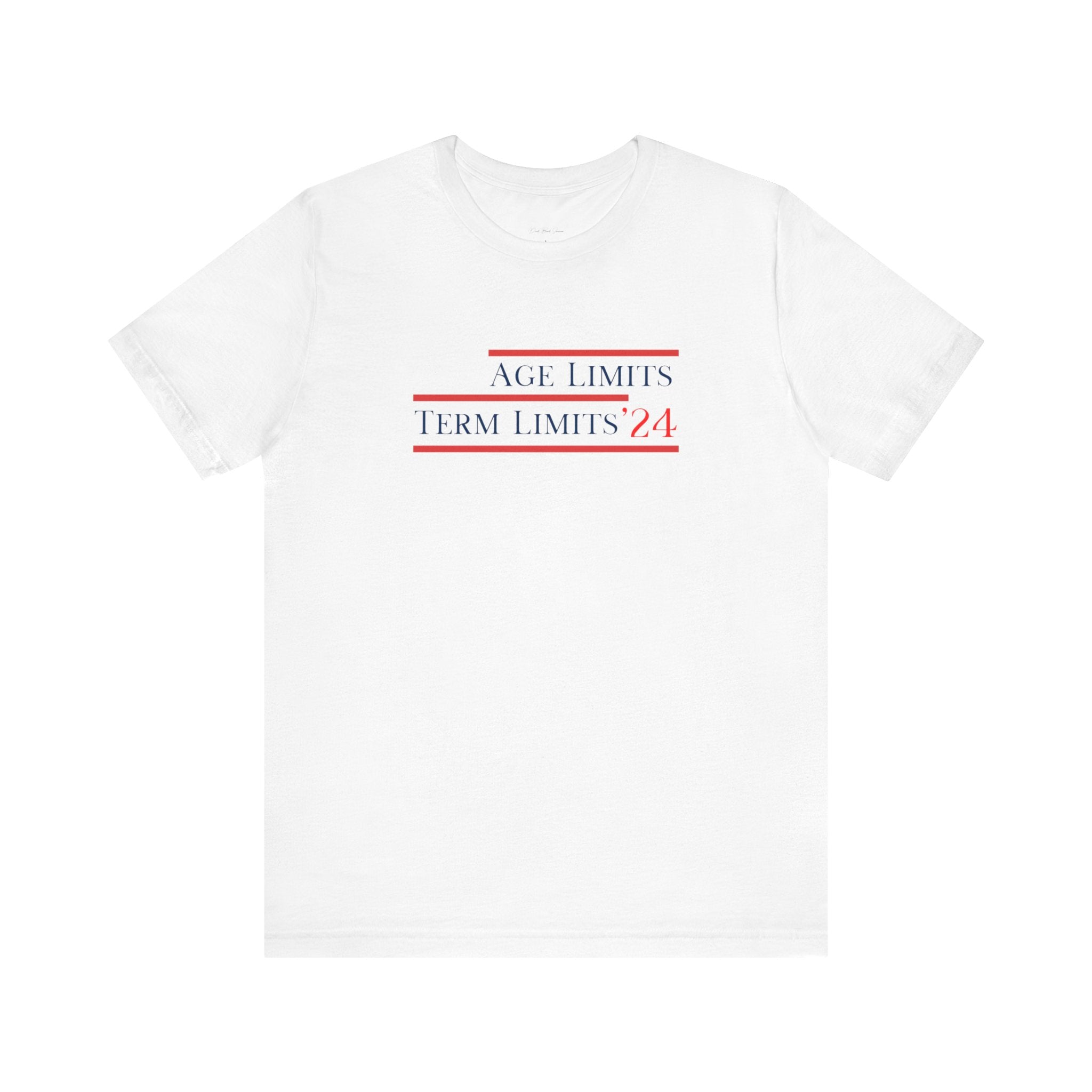 Age Limits and Term Limits Shirt - Political T Shirts