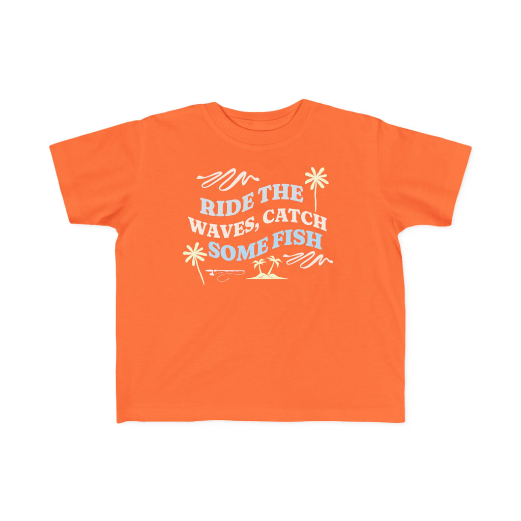 Ride The Waves, Catch Some Fish | Toddler Fishing Shirt