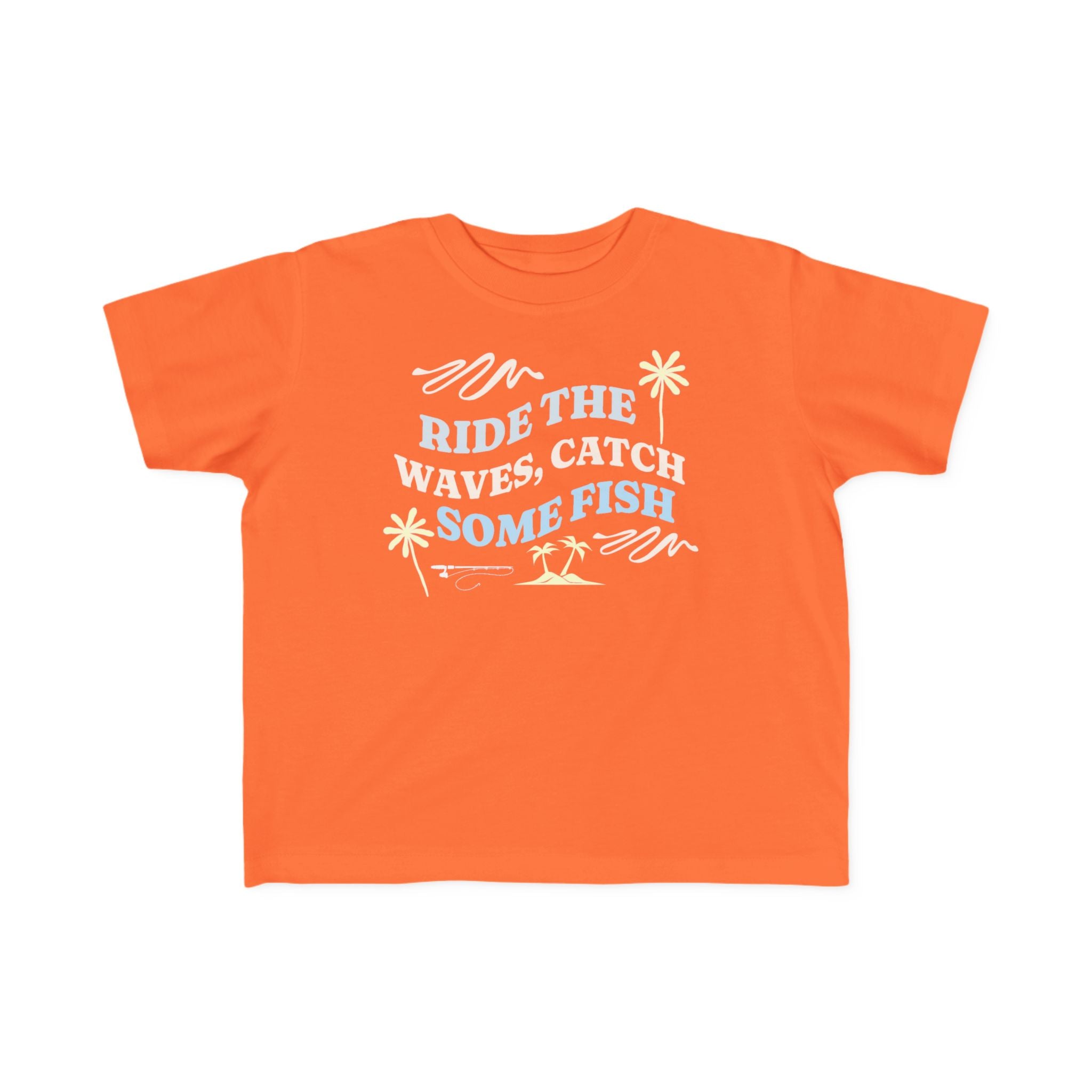 Ride The Waves, Catch Some Fish | Toddler Fishing Shirt