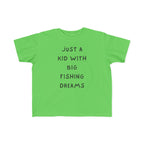 Just A Kid With Big Fishing Dreams | Toddler Fishing Shirt