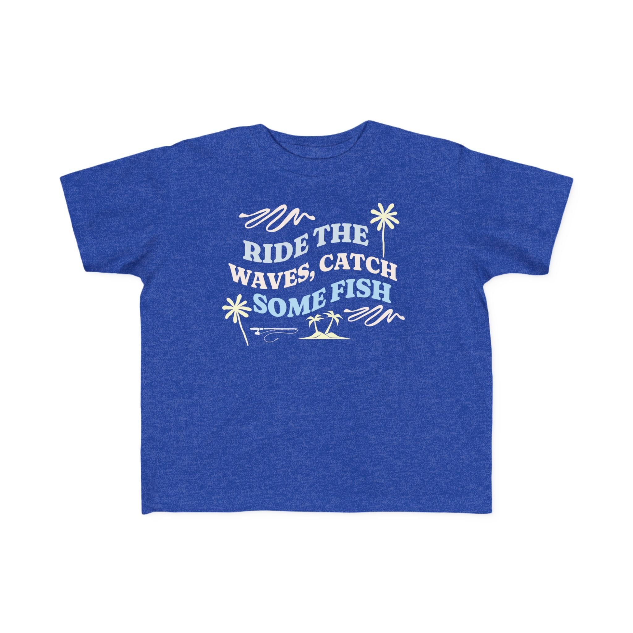 Ride The Waves, Catch Some Fish | Toddler Fishing Shirt
