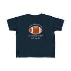"Watching Football With My Dad" - Toddler Football Shirt