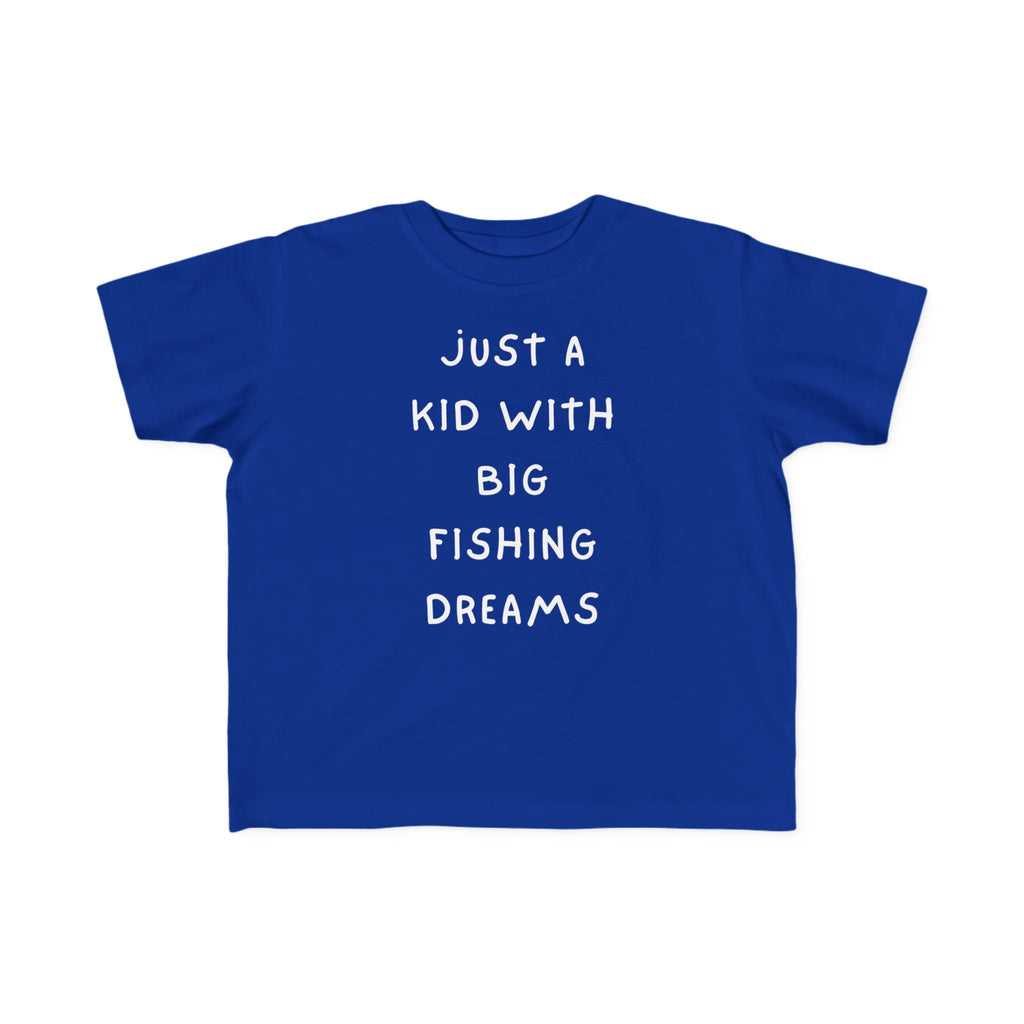 Just A Kid With Big Fishing Dreams | Toddler Fishing Shirt