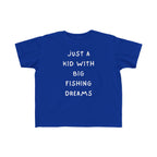 Just A Kid With Big Fishing Dreams | Toddler Fishing Shirt