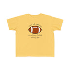 "Watching Football With My Dad" - Toddler Football Shirt