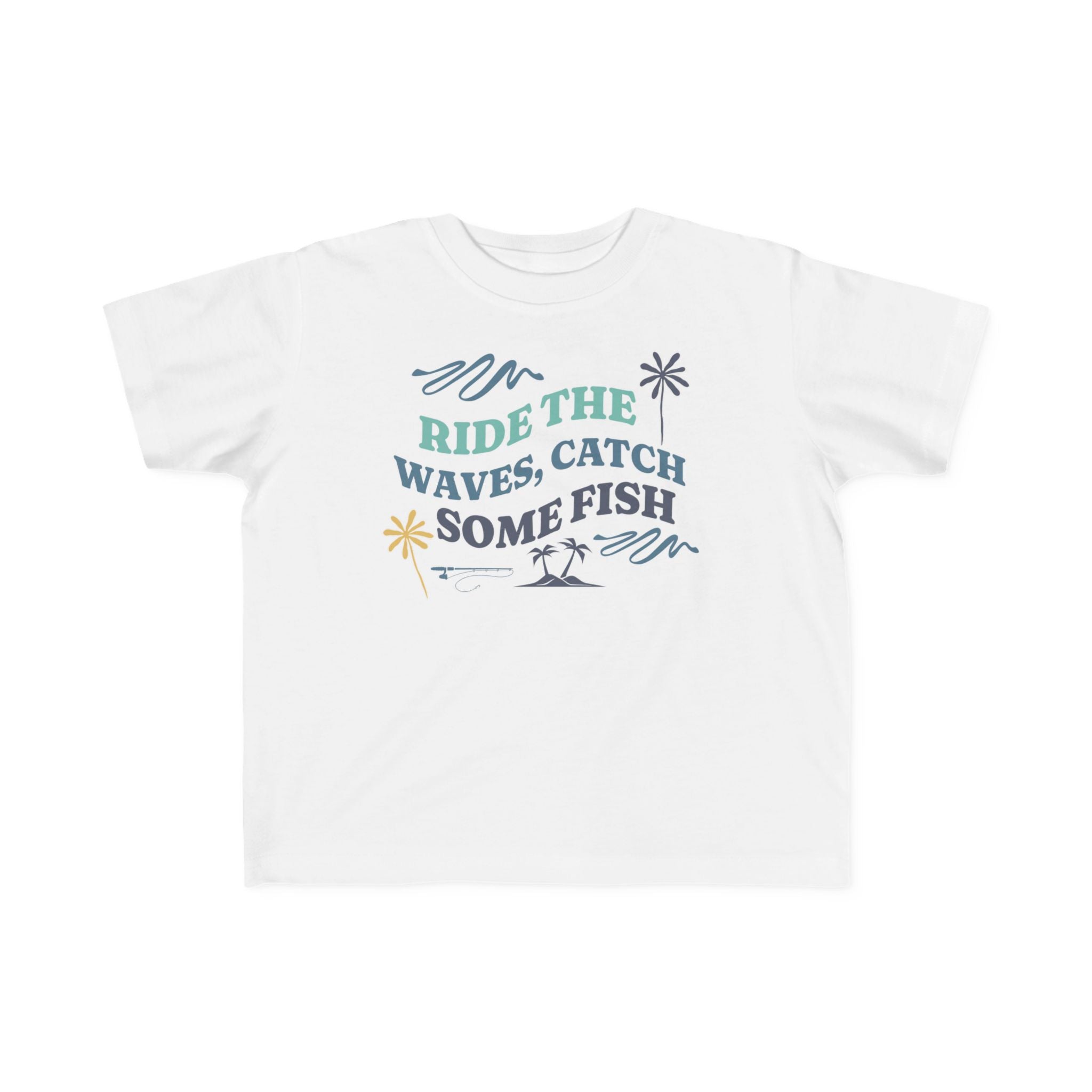Ride The Waves, Catch Some Fish | Toddler Fishing Shirt
