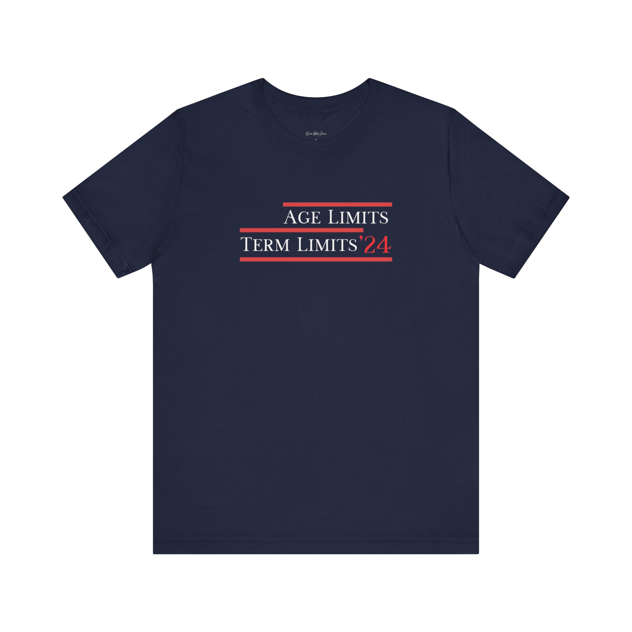 Age Limits and Term Limits Shirt - Political T Shirts