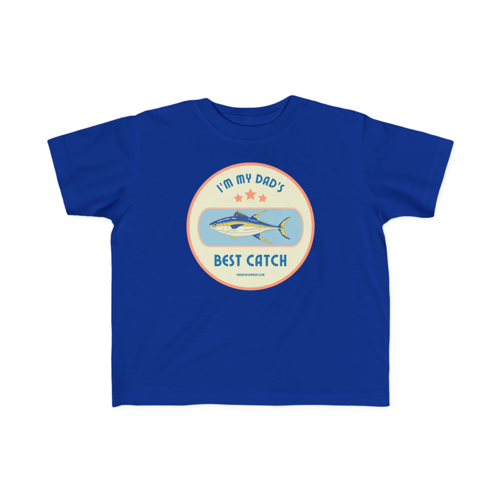I'm My Dad's Best Catch | Toddler Fishing Shirt