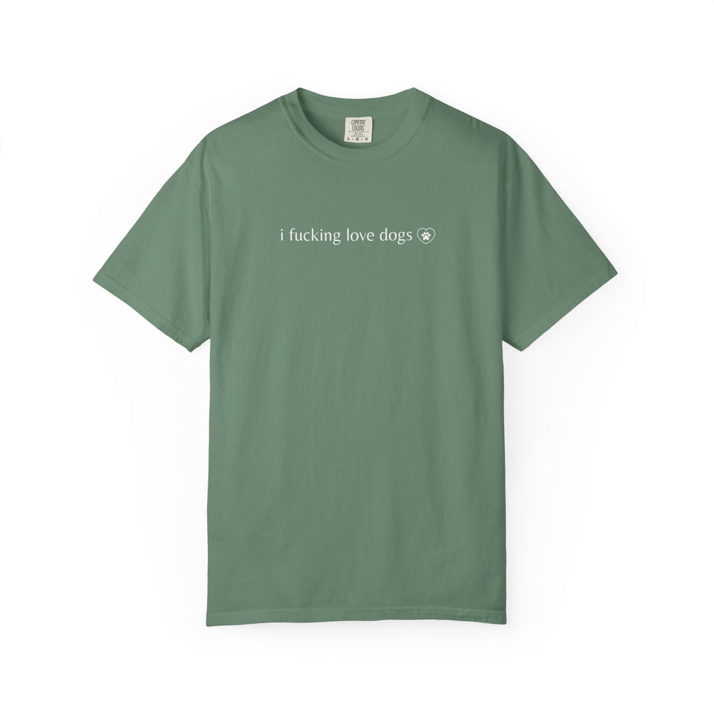 "I Fucking Love Dogs" | Dog Lovers T Shirt