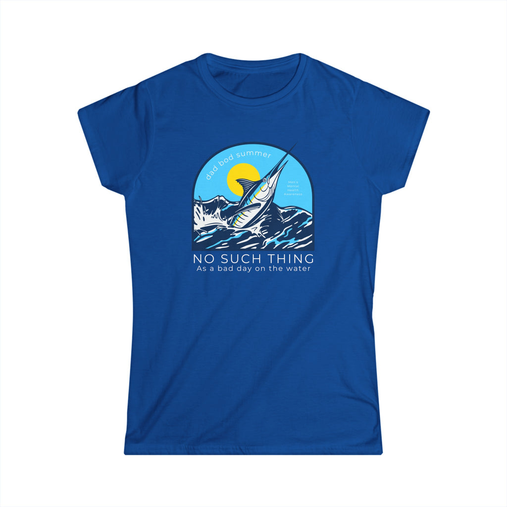 Women's "No Such Thing As A Bad Day On The Water" Softstyle Tee - Dad Bod Summer