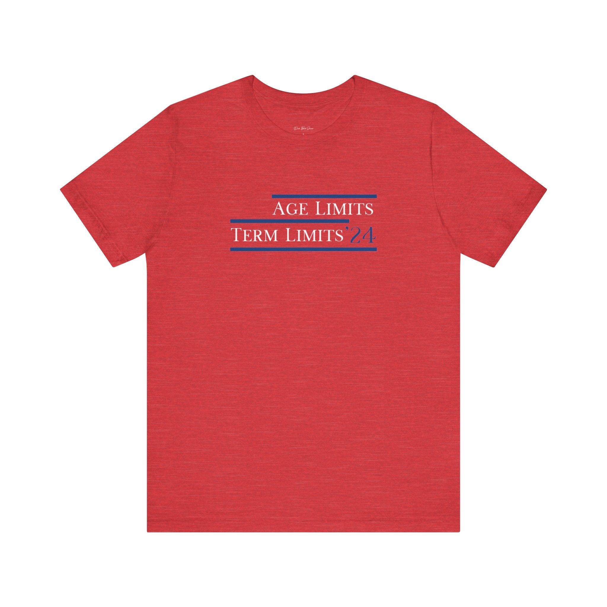 Age Limits and Term Limits Shirt - Political T Shirts