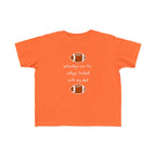"College Football With Dad" - Toddler Football Shirt