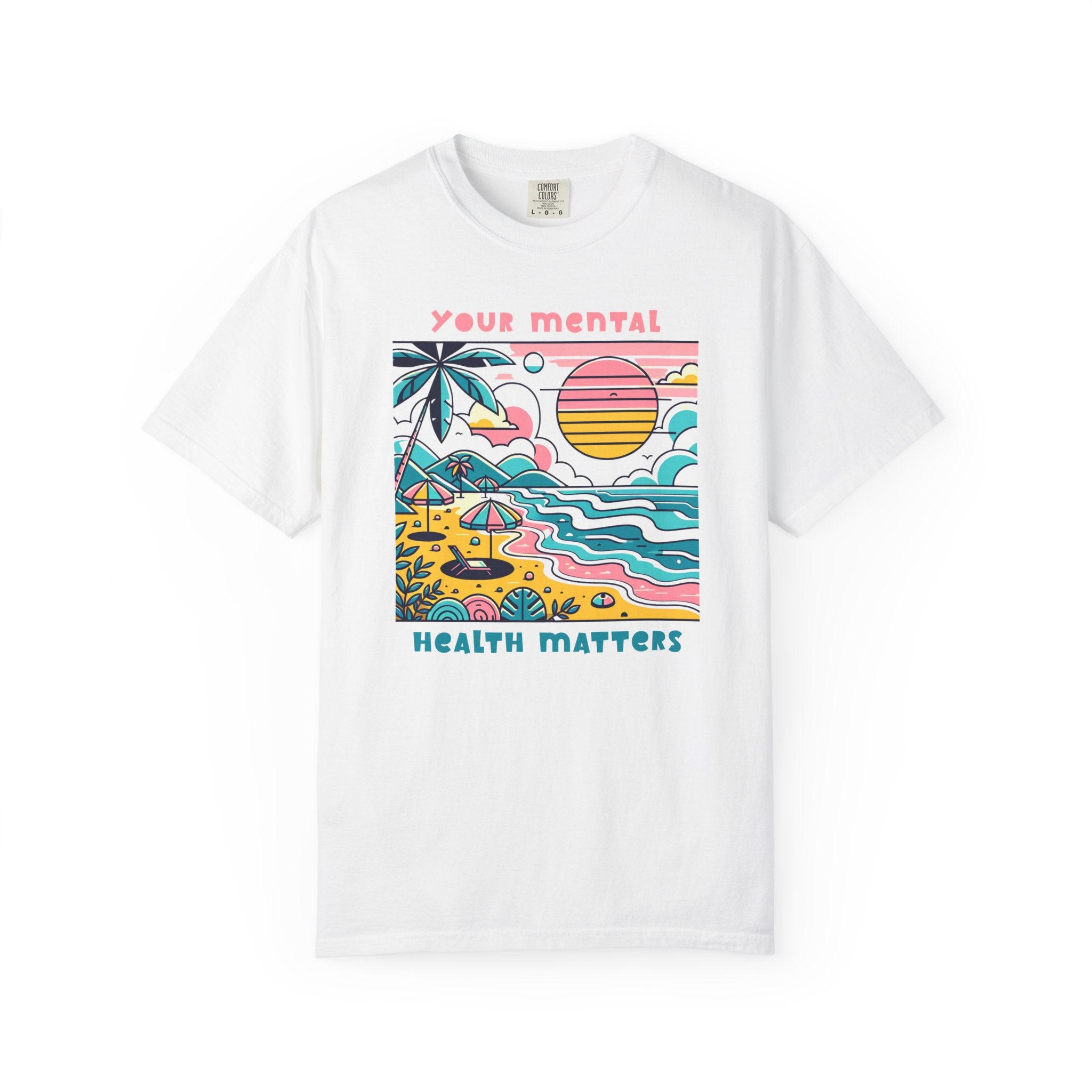 Your Mental Health Matters, Beach Theme | Mental Health Shirts