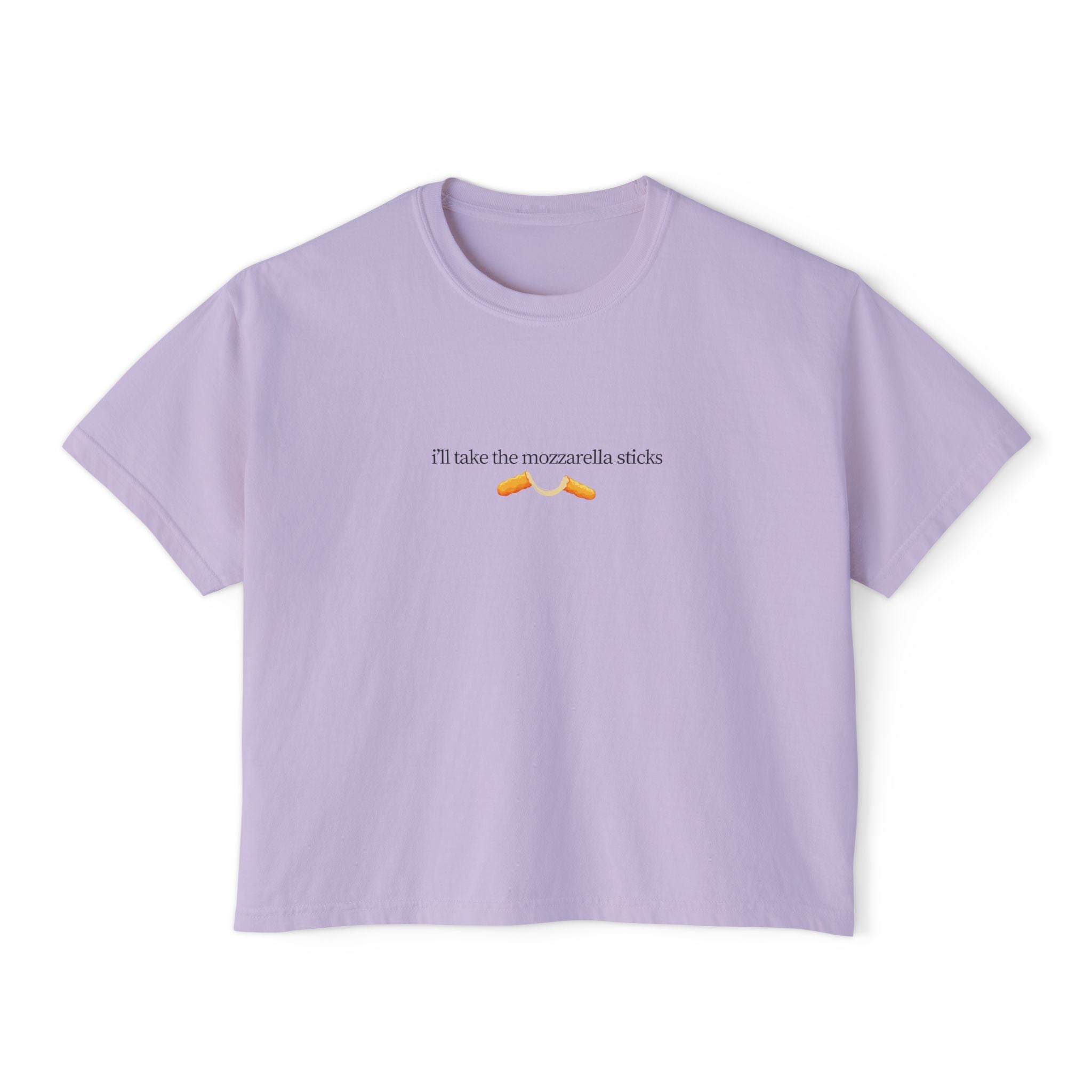 "I'll Take The Mozzarella Sticks" - Women's Boxy Tee