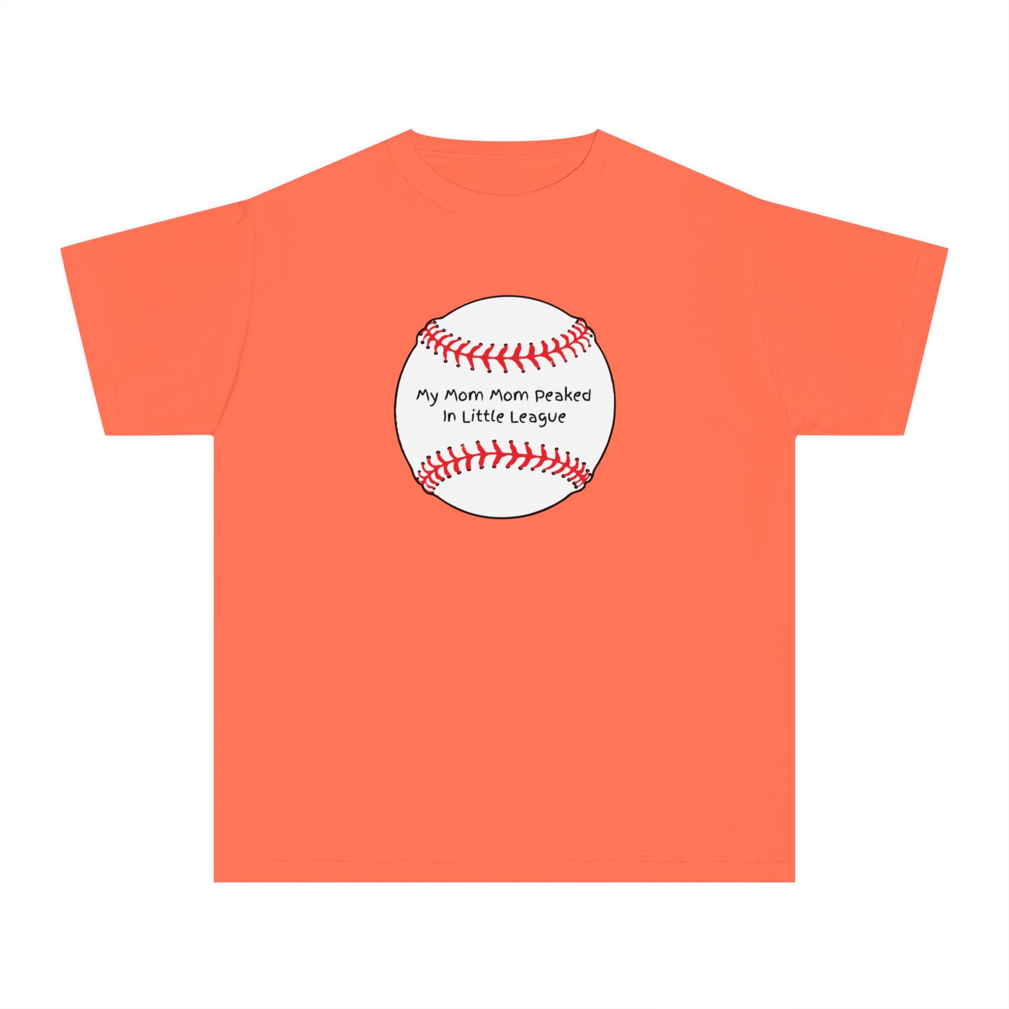"My Mom Mom Peaked in Little League" - Kids Baseball Shirts