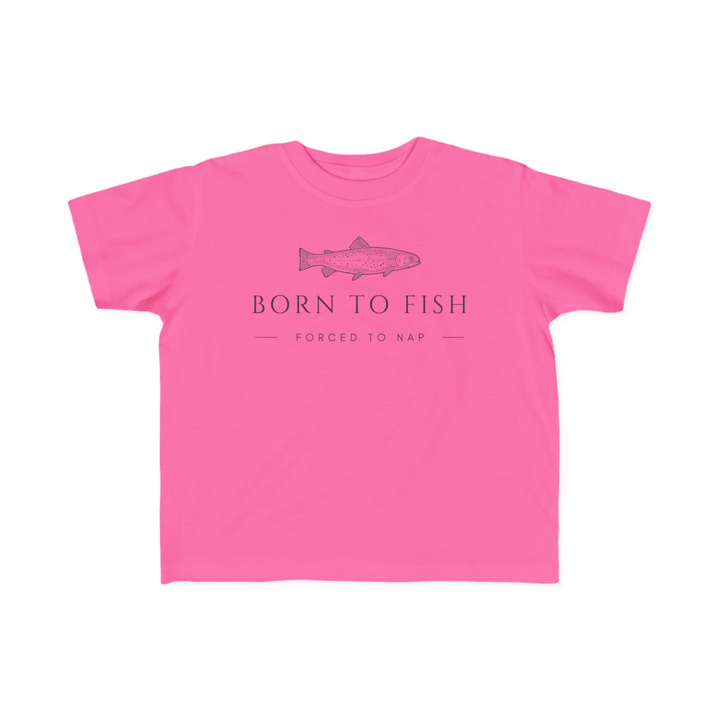 Born To Fish: Forced To Nap | Toddler Fishing Shirt