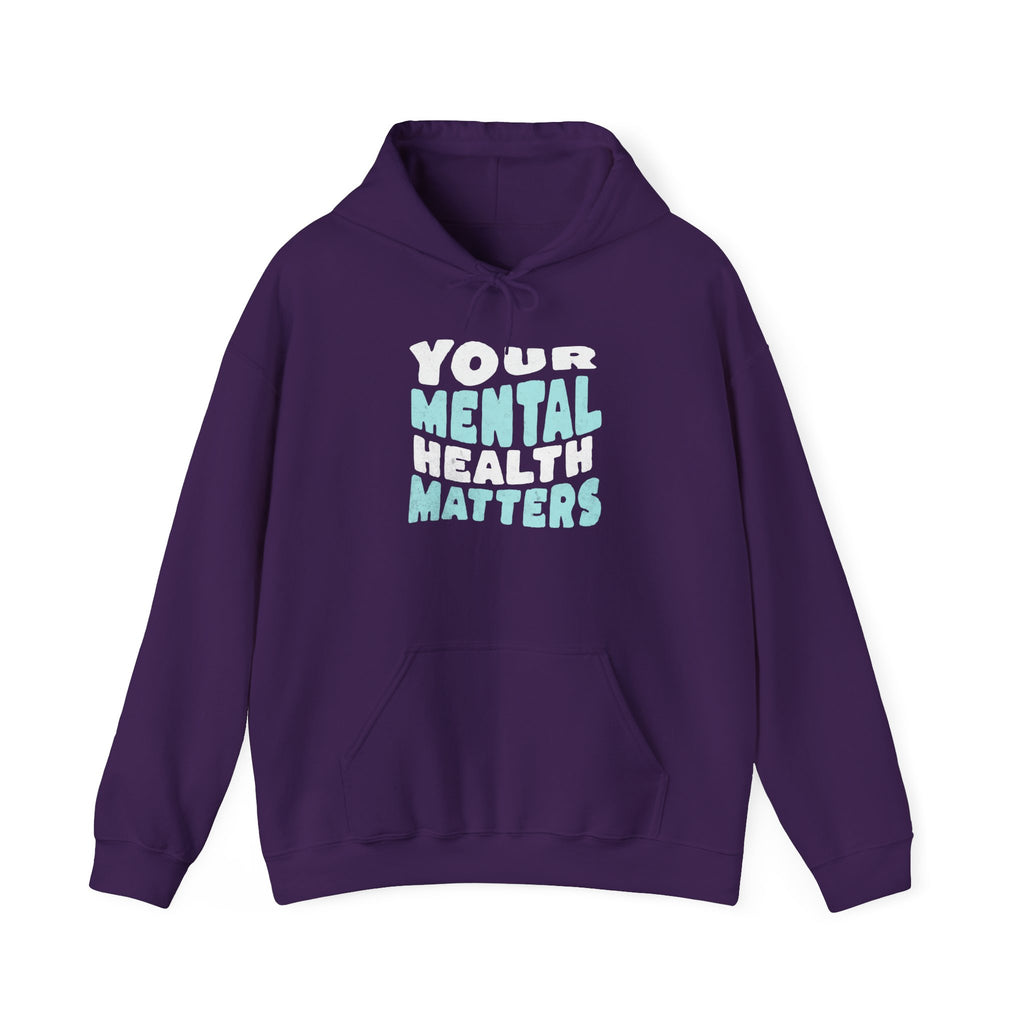 Your Mental Health Matters Hoodie | Mental Health Hoodies