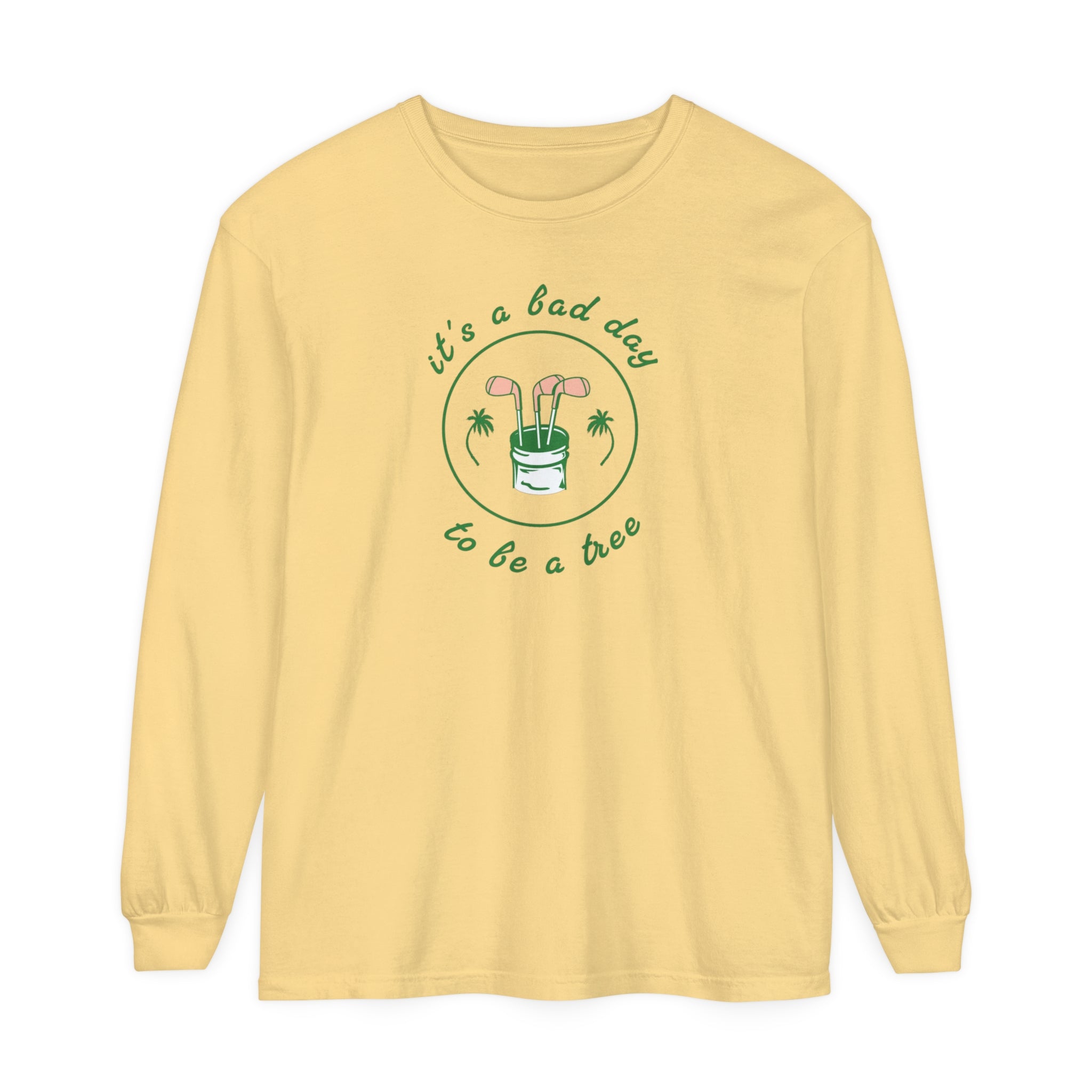 "It's A Bad Day To Be A Tree" - Long Sleeve Golf Shirt